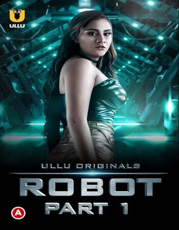 Robot 2021 Hindi Part 01 ULLU WEB Series 720p HDRip x264