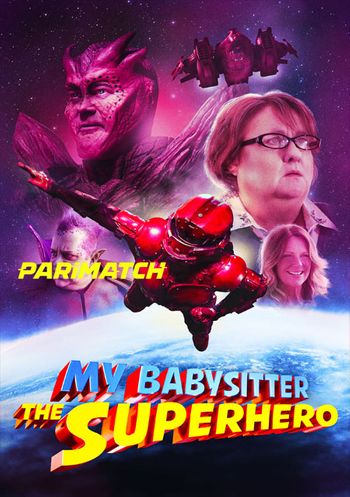My Babysitter the Superhero 2022 Hindi (Voice Over) Dual Audio WEB-DL Full Movie Download